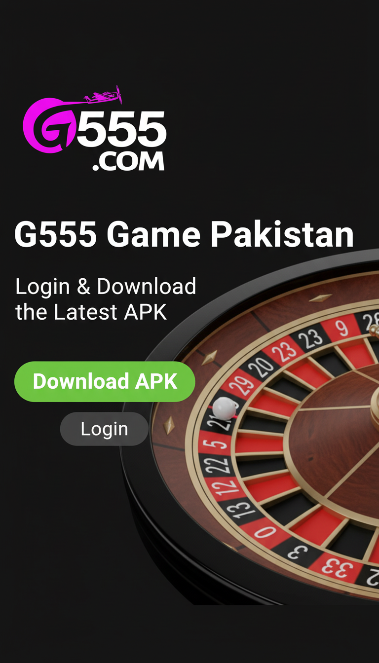 G555 Game Pakistan – Login & Download the Latest APK