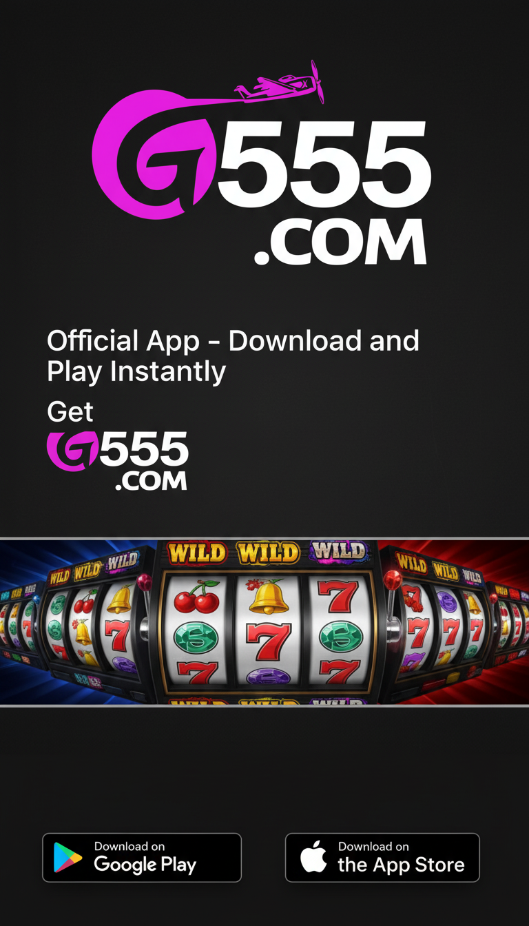 G555 Official App – Download and Play Instantly